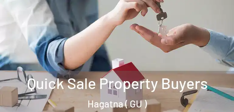  Quick Sale Property Buyers Hagatna ( GU )