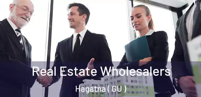  Real Estate Wholesalers Hagatna ( GU )