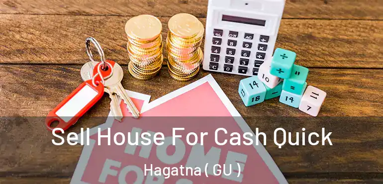 Sell House For Cash Quick Hagatna ( GU )