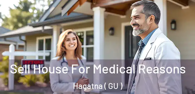  Sell House For Medical Reasons Hagatna ( GU )
