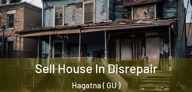  Sell House In Disrepair Hagatna ( GU )