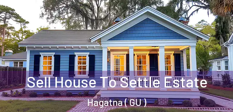  Sell House To Settle Estate Hagatna ( GU )