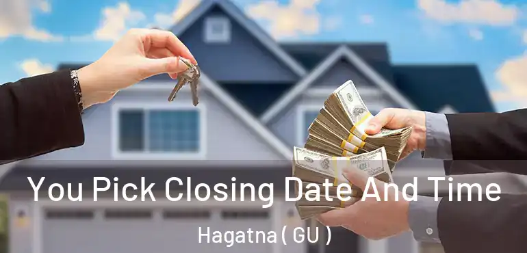  You Pick Closing Date And Time Hagatna ( GU )
